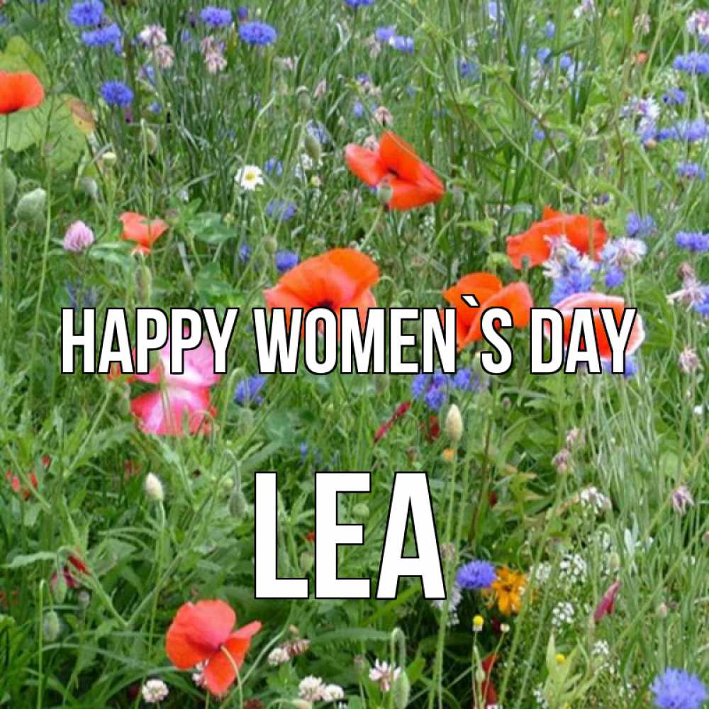 Greetings card с именем, Lea happy women`s day международный женский день 4 Greetings with text for free download 